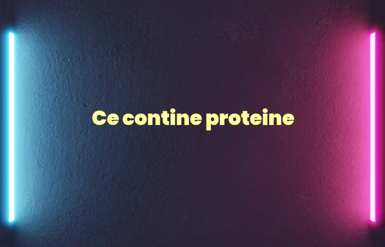ce contine proteina