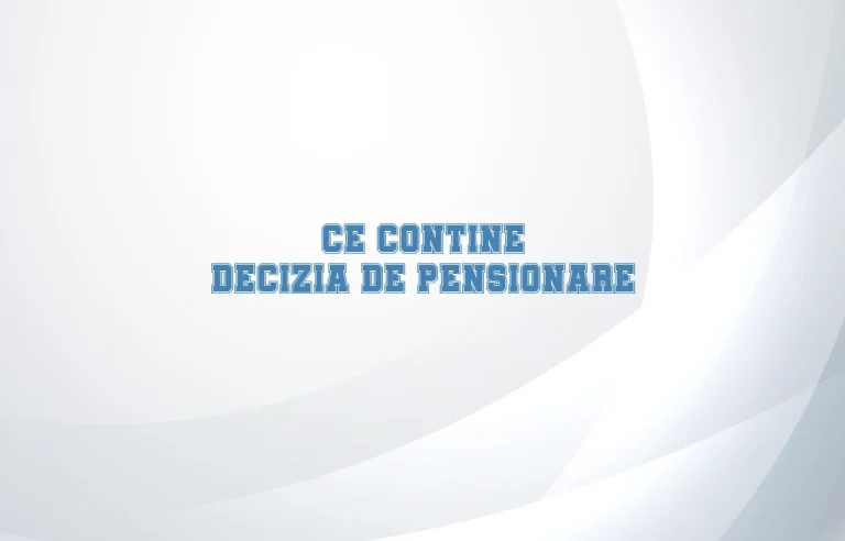 ce contine decizia de pensionare