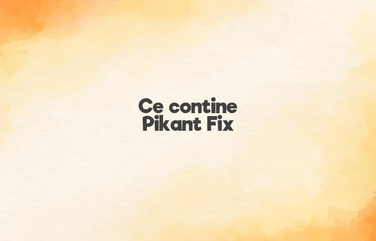 ce contine pikant fix