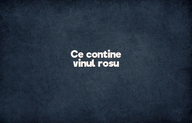 ce contine vinul rosu