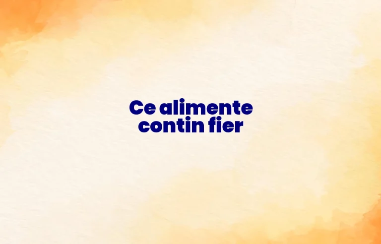 ce alimente contin fier