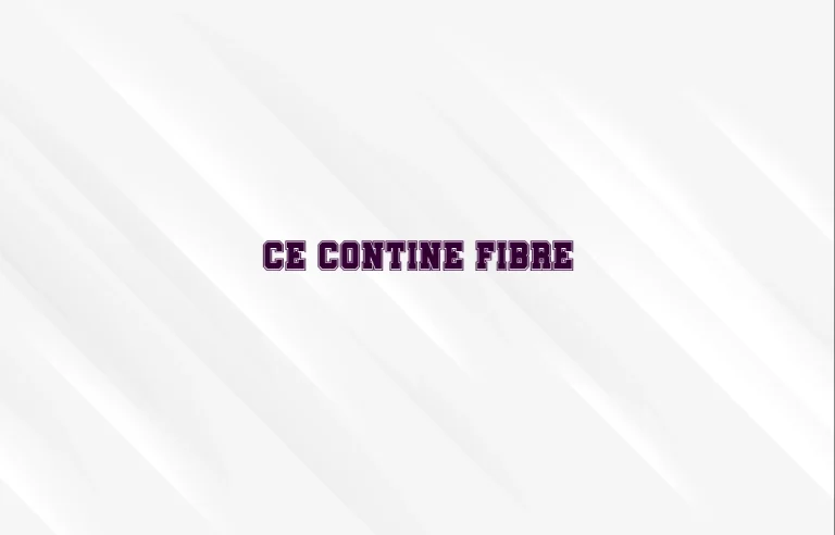ce contine fibre