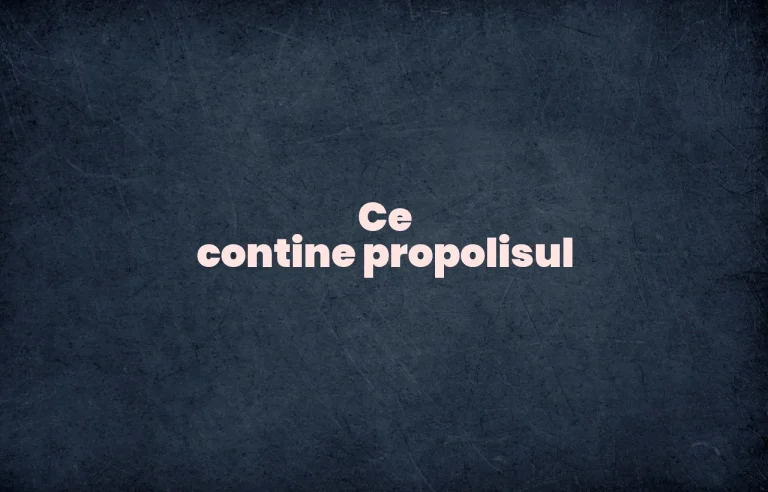 ce contine propolisul