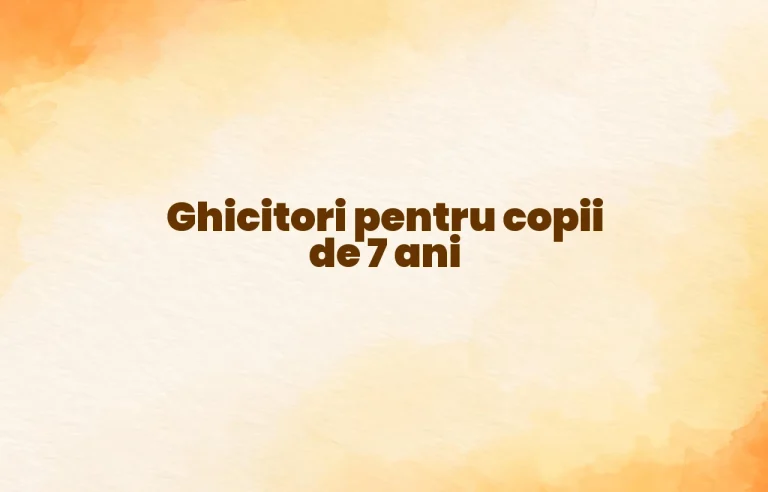 ghicitori copii 7 ani