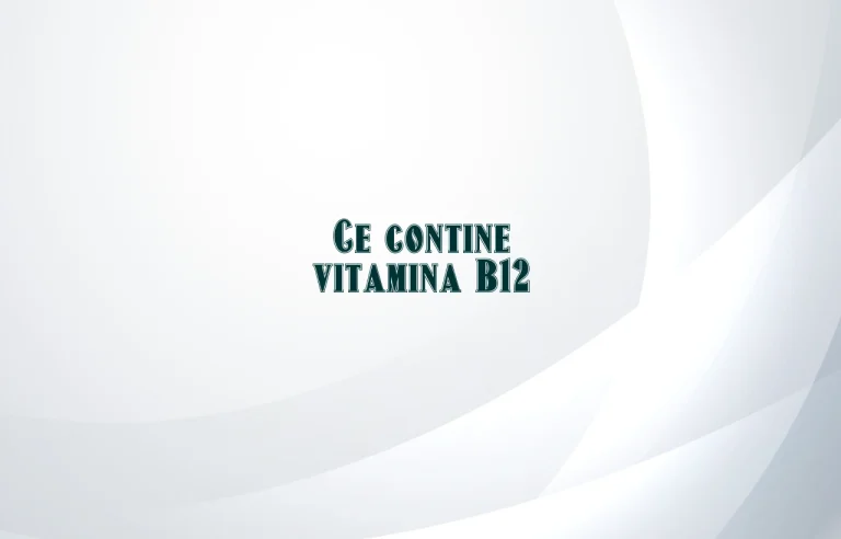 ce contine vitamina b12