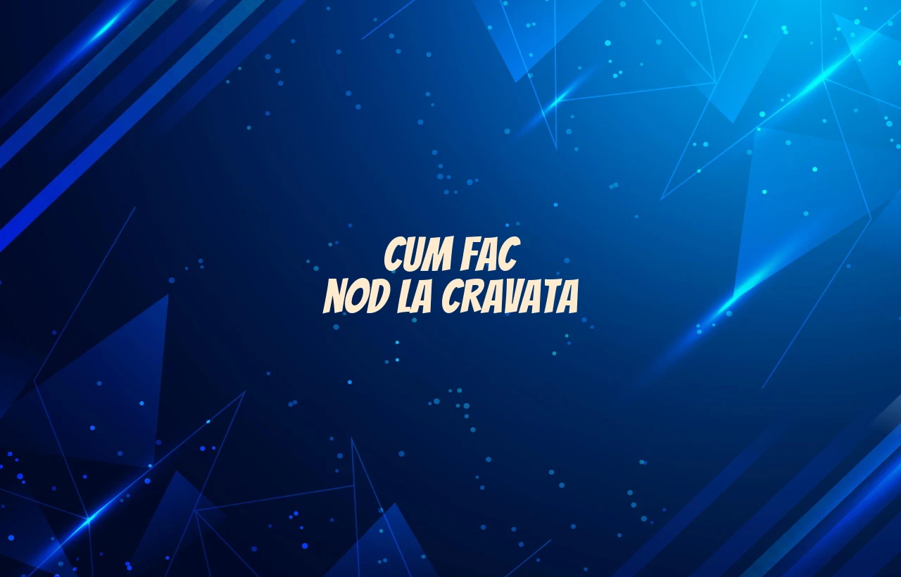 cum fac nod la cravata