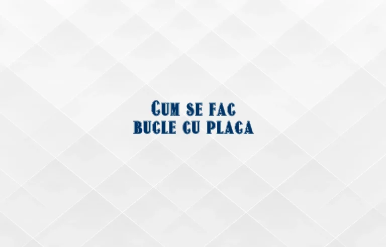 cum se fac bucle cu placa