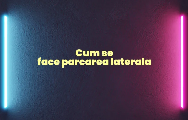 cum se face parcarea laterala