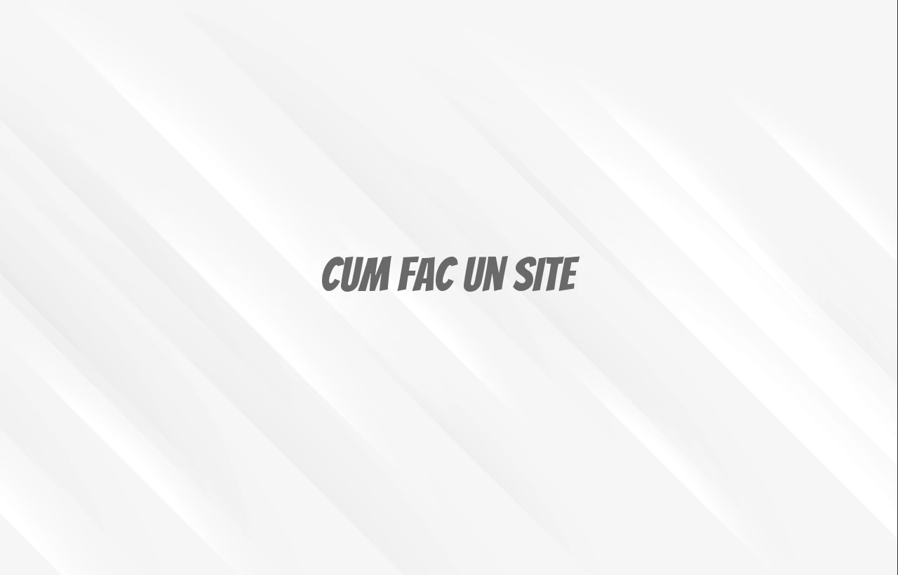 cum fac un site