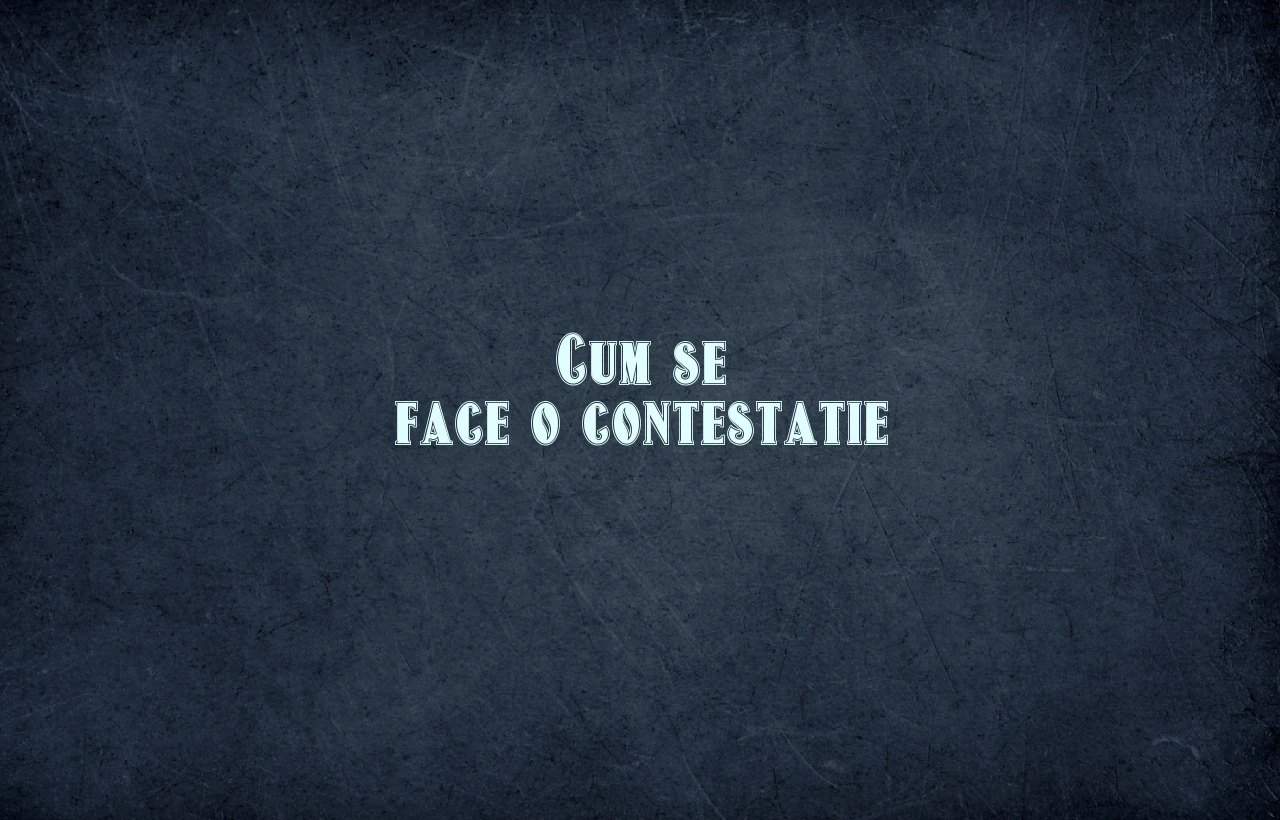 cum se face o contestatie