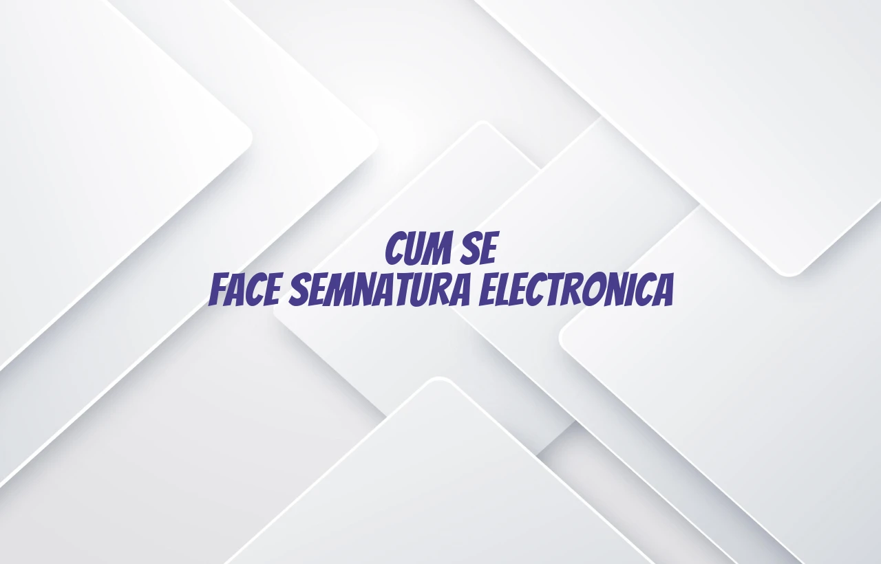 cum se face semnatura electronica