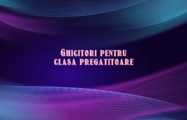 ghicitori clasa pregatitoare