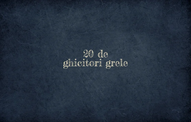 20 de ghicitori grele