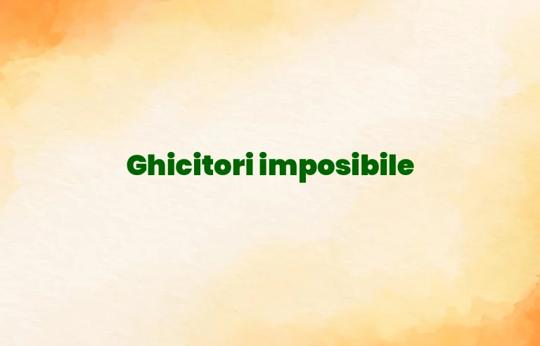 ghicitori imposibile