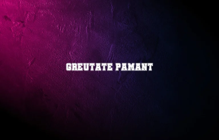 greutate pamant