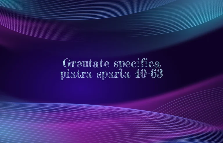 greutate specifica piatra sparta 40-63