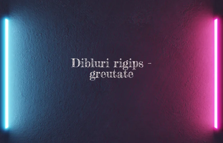 dibluri rigips greutate