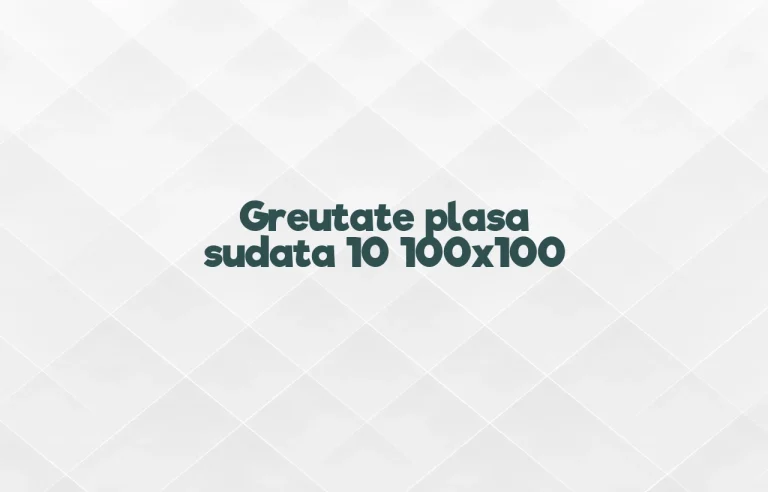 greutate plasa sudata 10 100x100